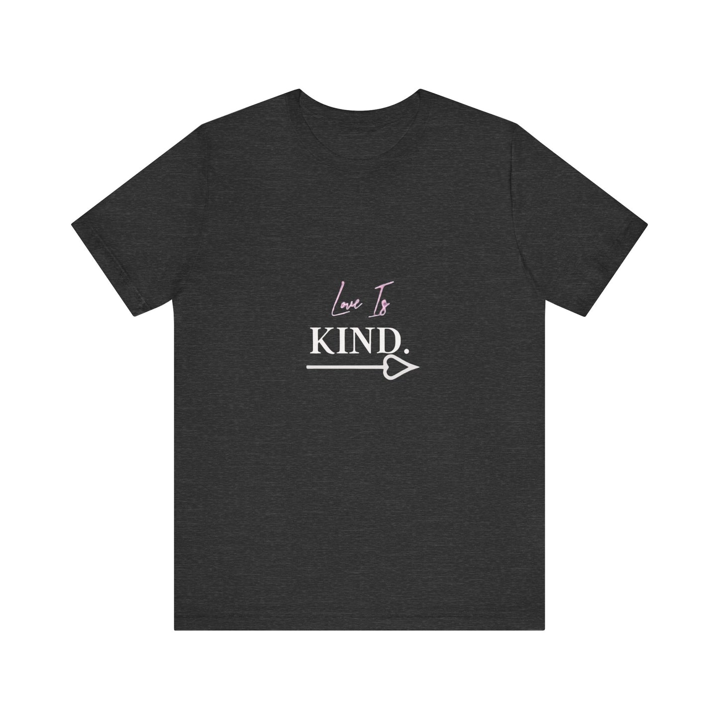 Bold Virtue Tee-- Love Is Kind