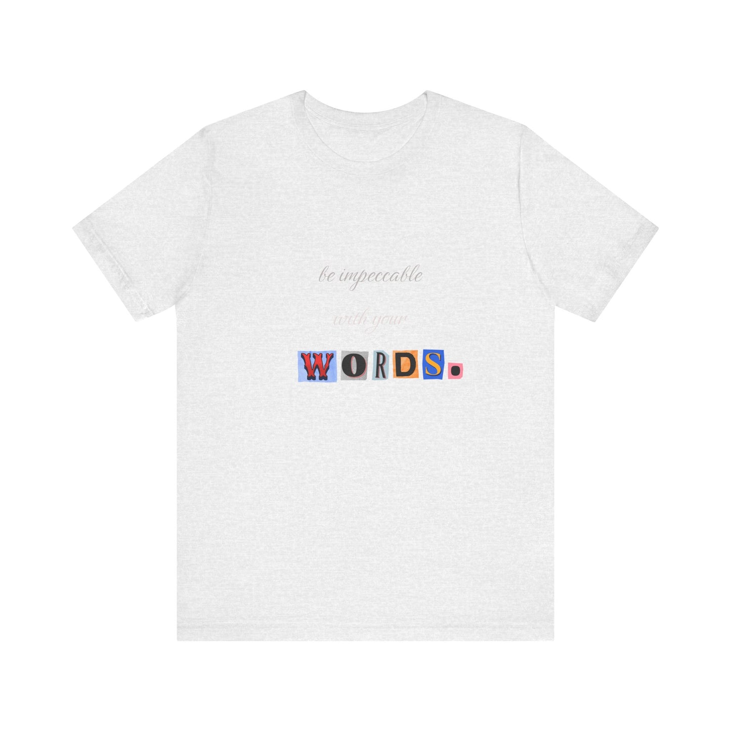 Power of Words Motivational Tee-- Be Impeccable