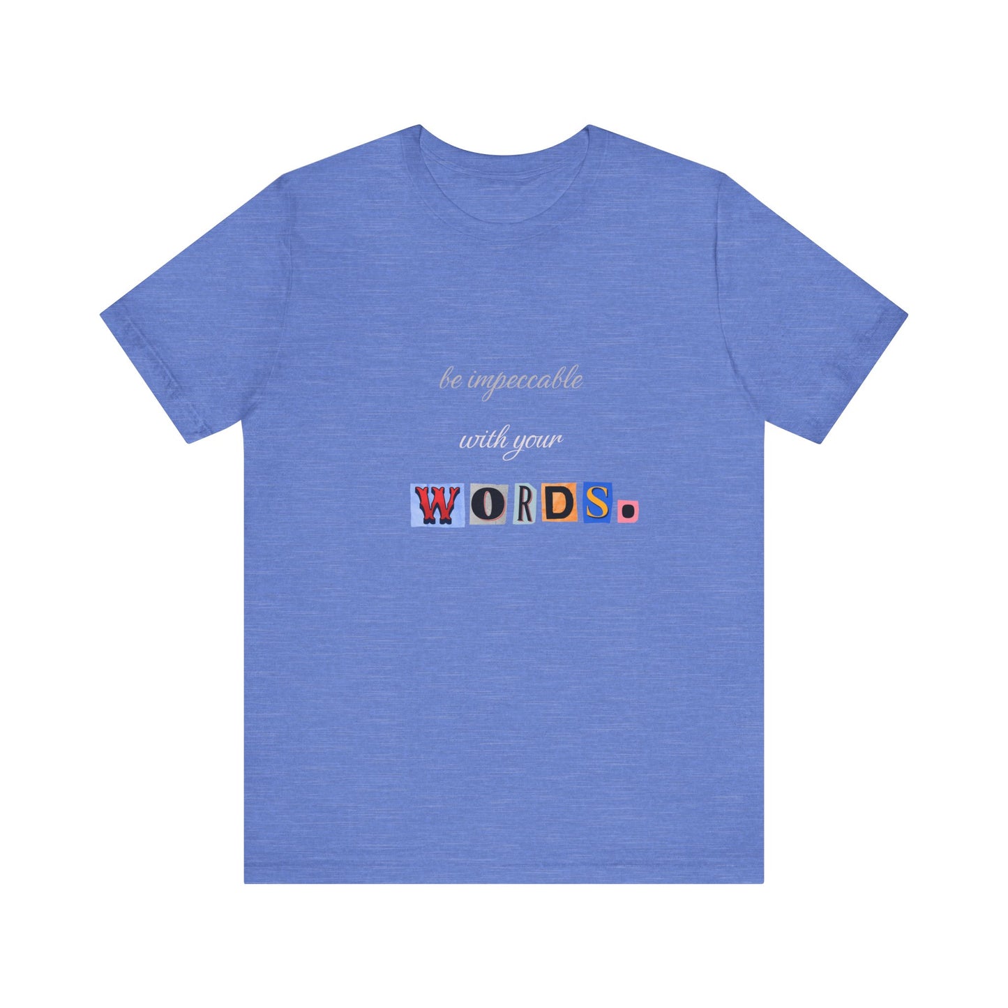 Power of Words Motivational Tee-- Be Impeccable