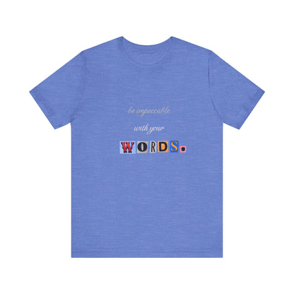 Power of Words Motivational Tee-- Be Impeccable