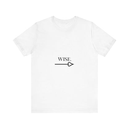 Motivational Statement Tee -- Wise.