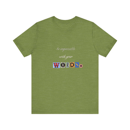 Power of Words Motivational Tee-- Be Impeccable