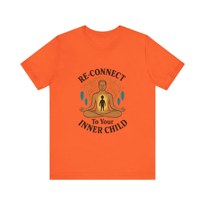 Re-Connect To Your Inner Child T-Shirt Unisex Short Sleeve Tee | Mindfulness Self-Care Graphic Shirt