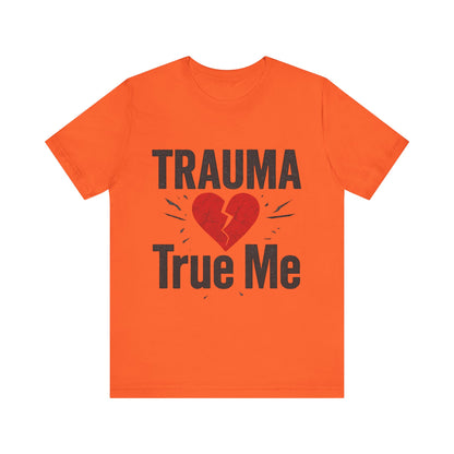 💫 Trauma True Me Tee – Healing in Style. Empowerment in Motion.