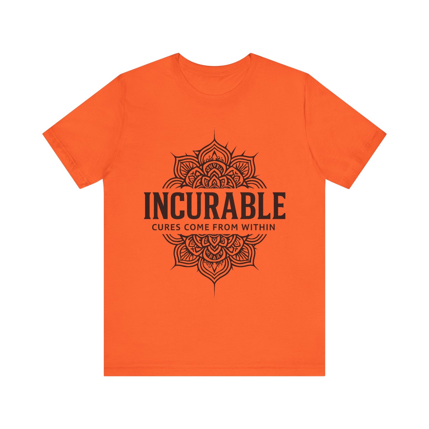 Incurable Cures Come From Within Tee ✨