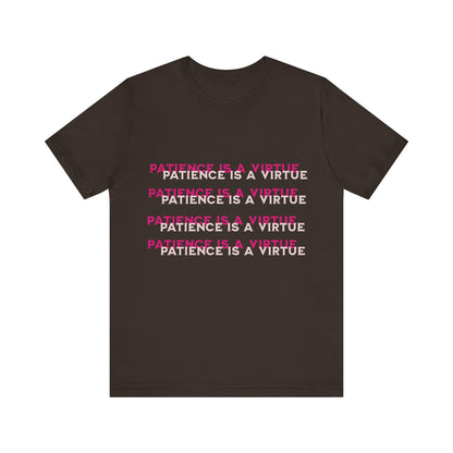 Power of Words Motivational Tee-- Patience is a Virtue