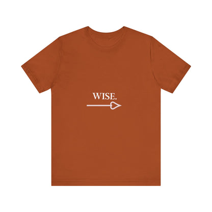 Motivational Statement Tee -- Wise.