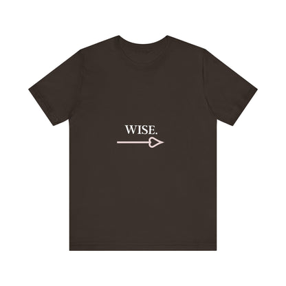 Motivational Statement Tee -- Wise.