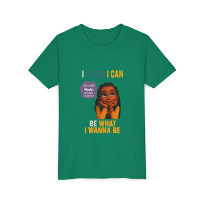 Youth T-Shirt - I Know I Can Be What I Wanna Be T-Shirt-Original
