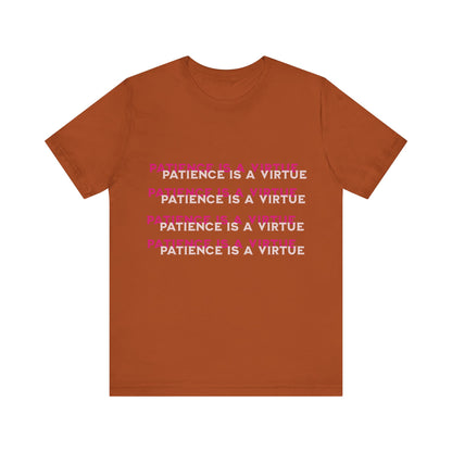 Power of Words Motivational Tee-- Patience is a Virtue