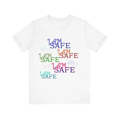 Motivational Tee: The Affirmations Collection -- I Am Safe