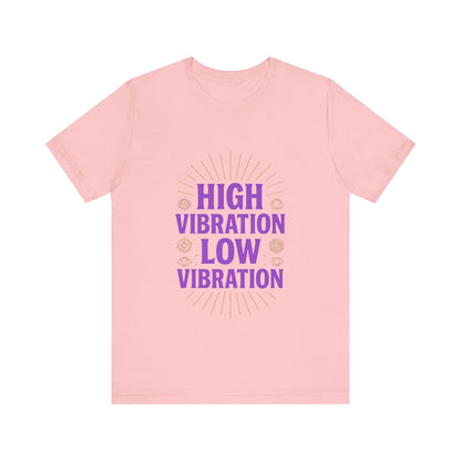 High Vibration | Low Vibration Tee 🔮✨