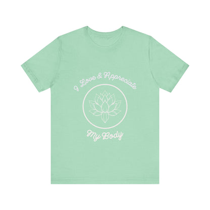 Motivational Tee: The Affirmations Collection -- Love My Body