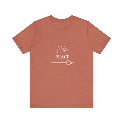 Bold Virtue Tee -- I Value Peace