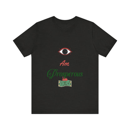 Motivational Tee: The Affirmations Collection -- Prosperity