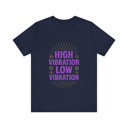 High Vibration | Low Vibration Tee 🔮✨