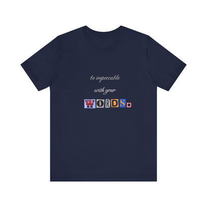 Power of Words Motivational Tee-- Be Impeccable