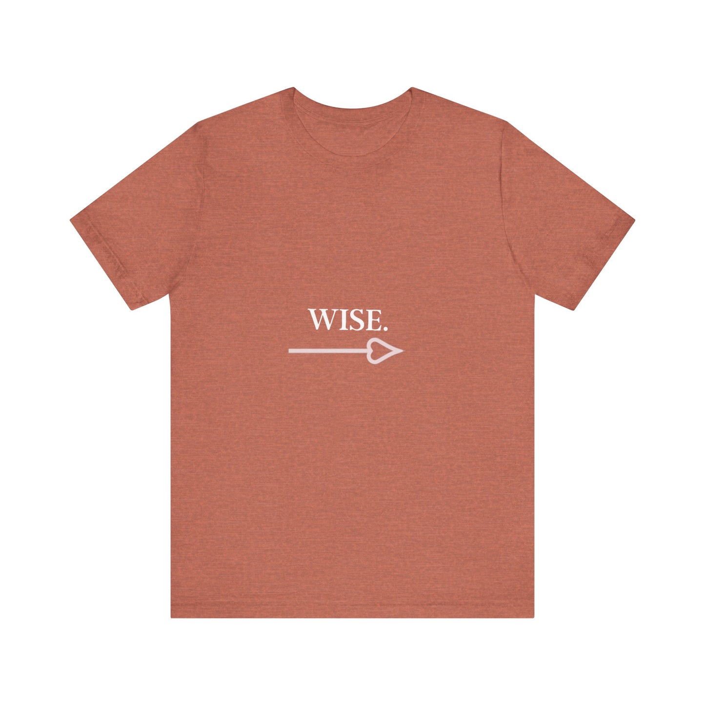 Motivational Statement Tee -- Wise.