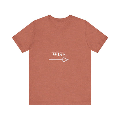 Motivational Statement Tee -- Wise.