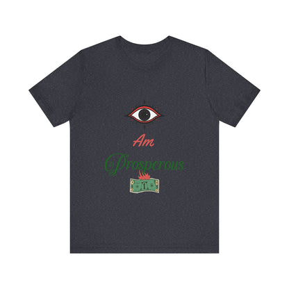 Motivational Tee: The Affirmations Collection -- Prosperity