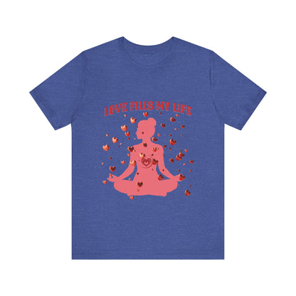 Motivational Tee: The Affirmations Collection -- Love Fills