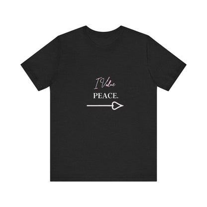 Bold Virtue Tee -- I Value Peace