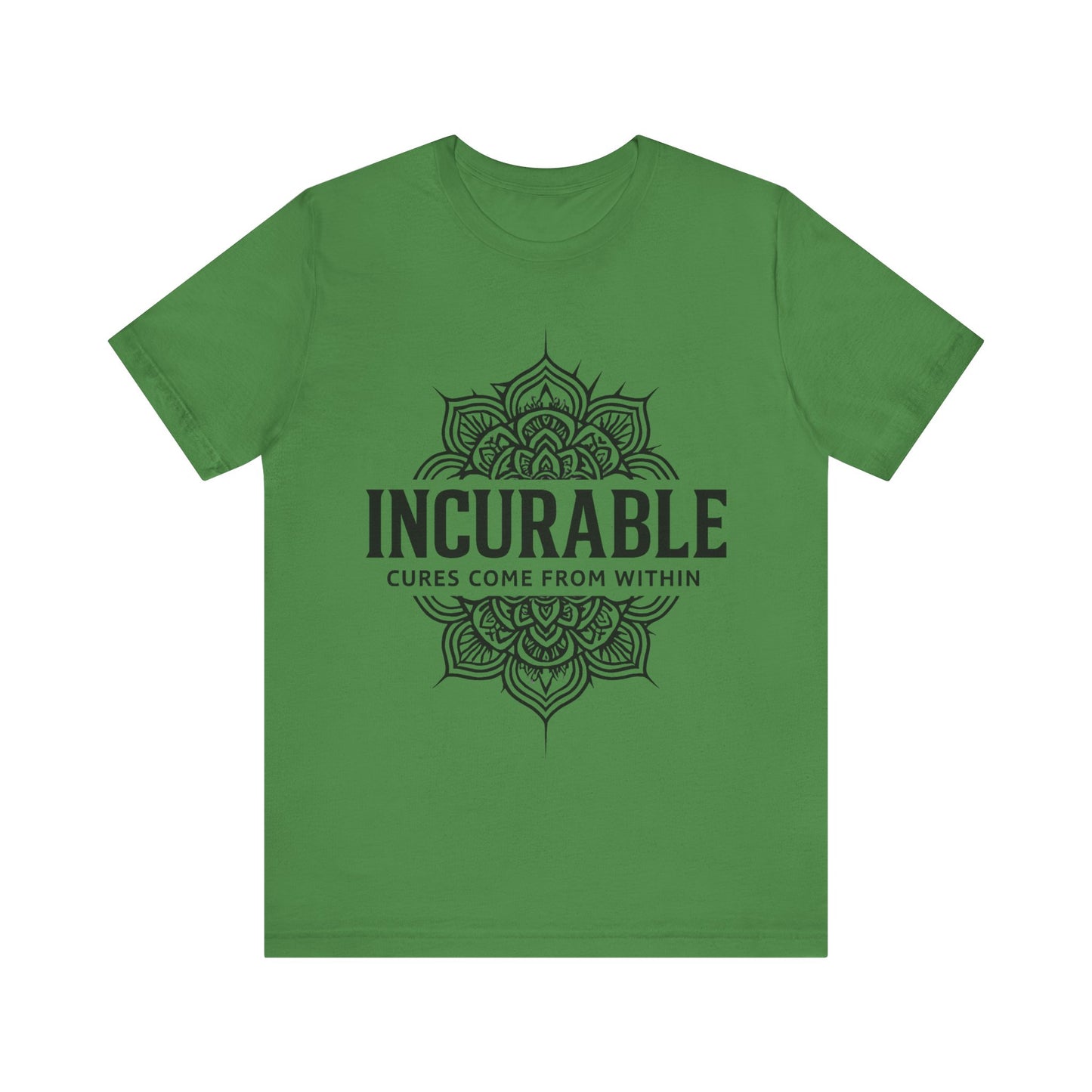 Incurable Cures Come From Within Tee ✨