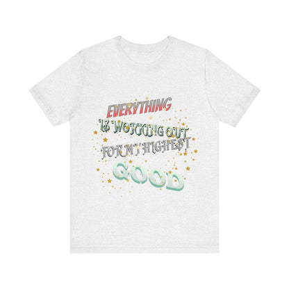Motivational Tee: The Affirmations Collection -- Everything is working out