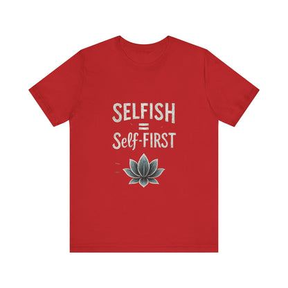 💖 Self-ISH Self First Tee – Love Yourself Loudly.