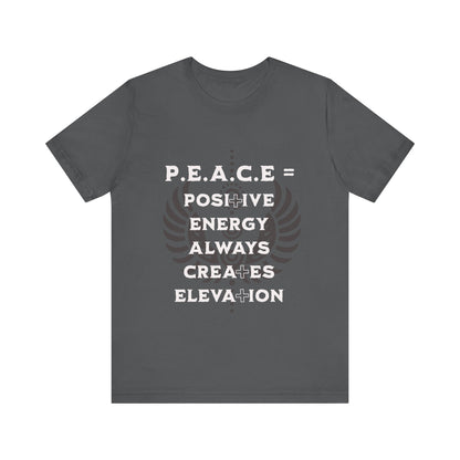 Motivational Tee: The Affirmations Collection -- PEACE