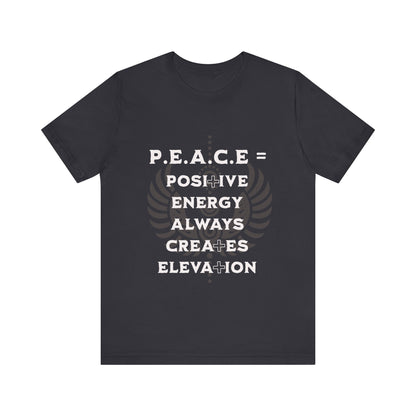 Motivational Tee: The Affirmations Collection -- PEACE