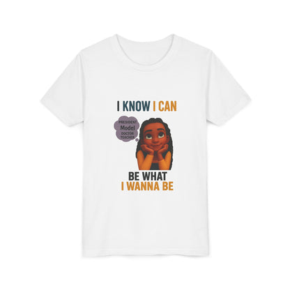Youth T-Shirt - I Know I Can Be What I Wanna Be T-Shirt-Original