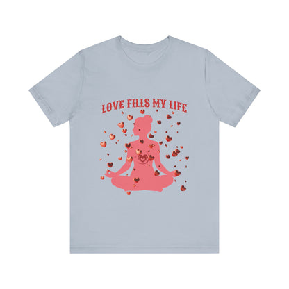 Motivational Tee: The Affirmations Collection -- Love Fills