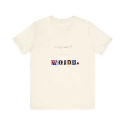 Power of Words Motivational Tee-- Be Impeccable