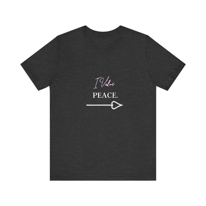 Bold Virtue Tee -- I Value Peace