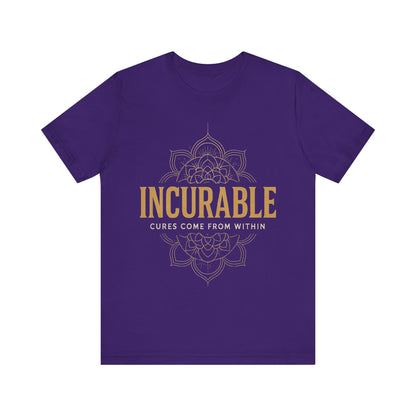 Incurable Cures Come From Within Tee ✨