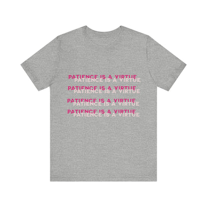 Power of Words Motivational Tee-- Patience is a Virtue