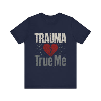 💫 Trauma True Me Tee – Healing in Style. Empowerment in Motion.