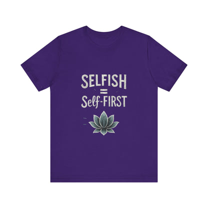 💖 Self-ISH Self First Tee – Love Yourself Loudly.
