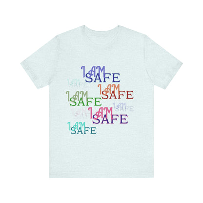 Motivational Tee: The Affirmations Collection -- I Am Safe