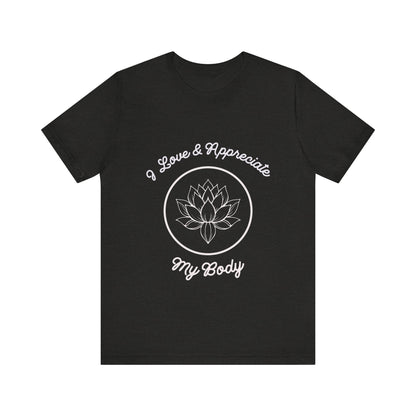 Motivational Tee: The Affirmations Collection -- Love My Body