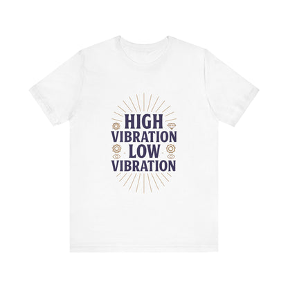 High Vibration | Low Vibration Tee 🔮✨