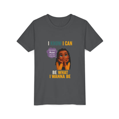 Youth T-Shirt - I Know I Can Be What I Wanna Be T-Shirt-Original