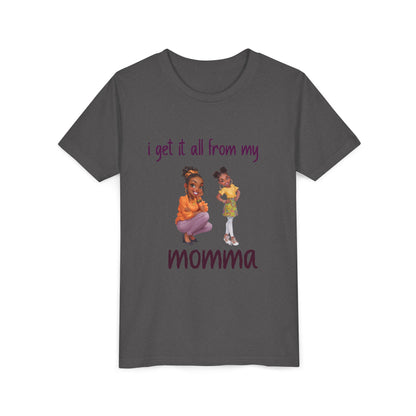 Youth Short Sleeve Tee – “I Get It All From My Momma”