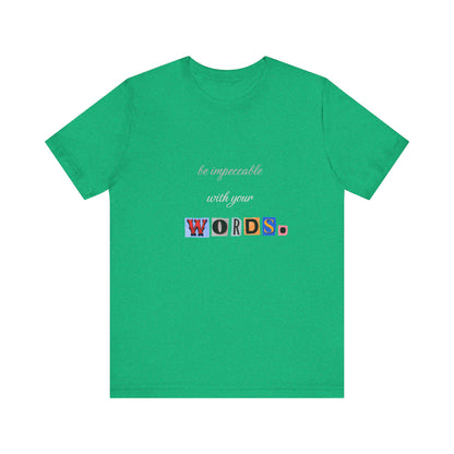 Power of Words Motivational Tee-- Be Impeccable