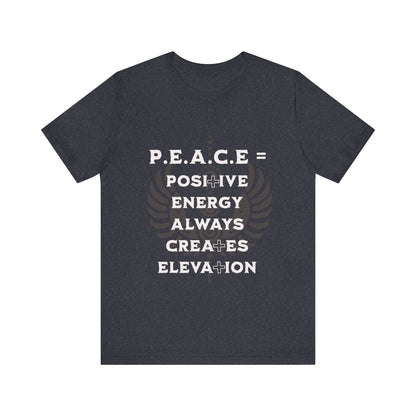 Motivational Tee: The Affirmations Collection -- PEACE