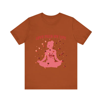 Motivational Tee: The Affirmations Collection -- Love Fills