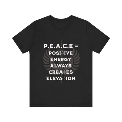 Motivational Tee: The Affirmations Collection -- PEACE