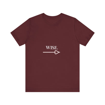 Motivational Statement Tee -- Wise.