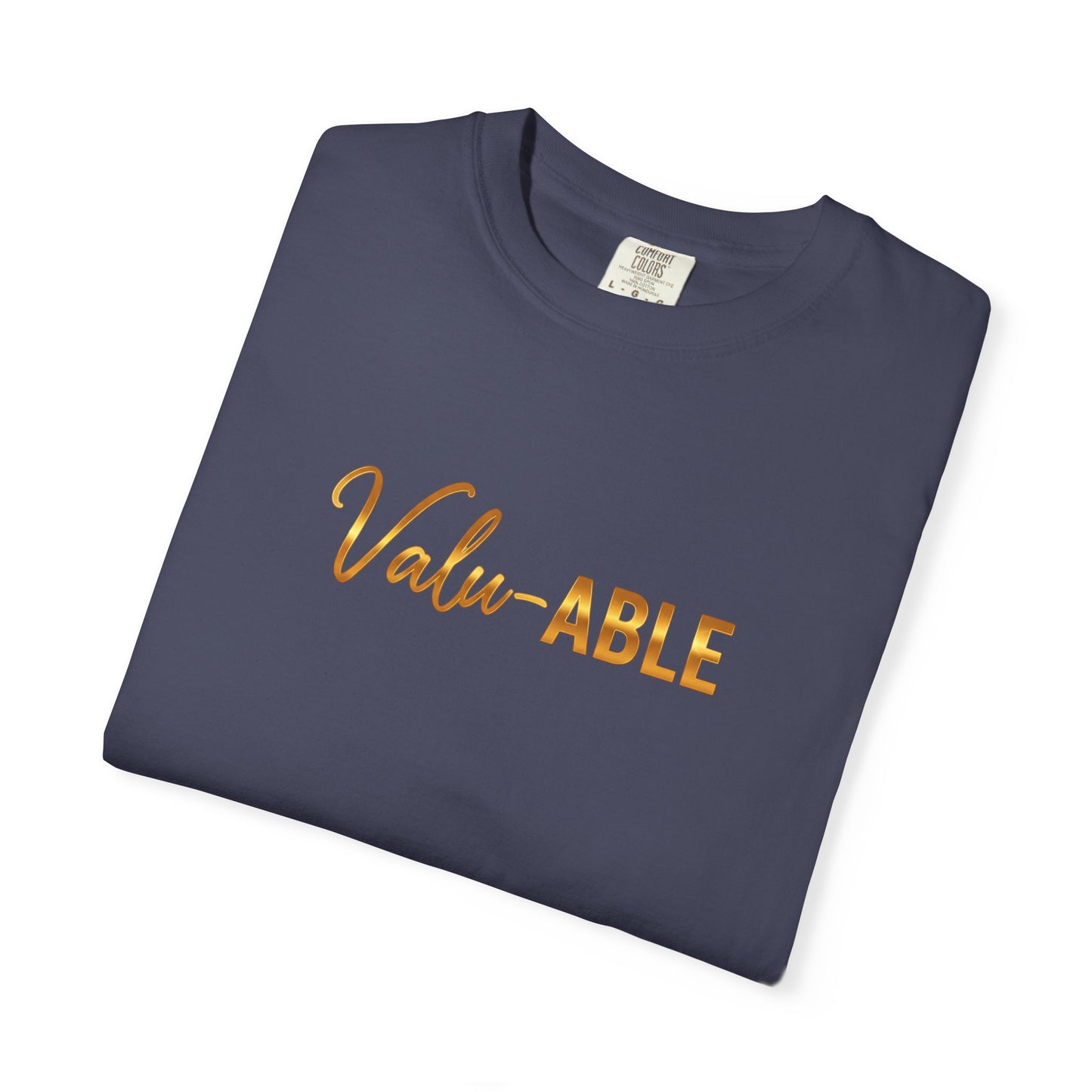 “Valu-ABLE” Tee – Empowering Unisex Garment-Dyed T-Shirt